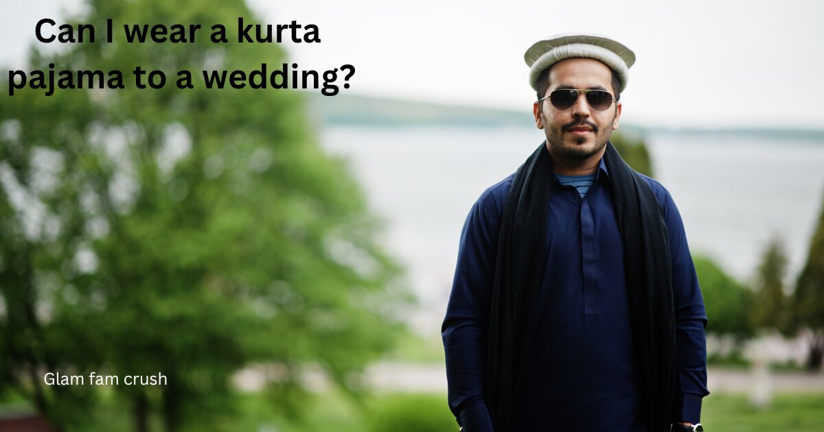 Can I wear a kurta pajama to a wedding?