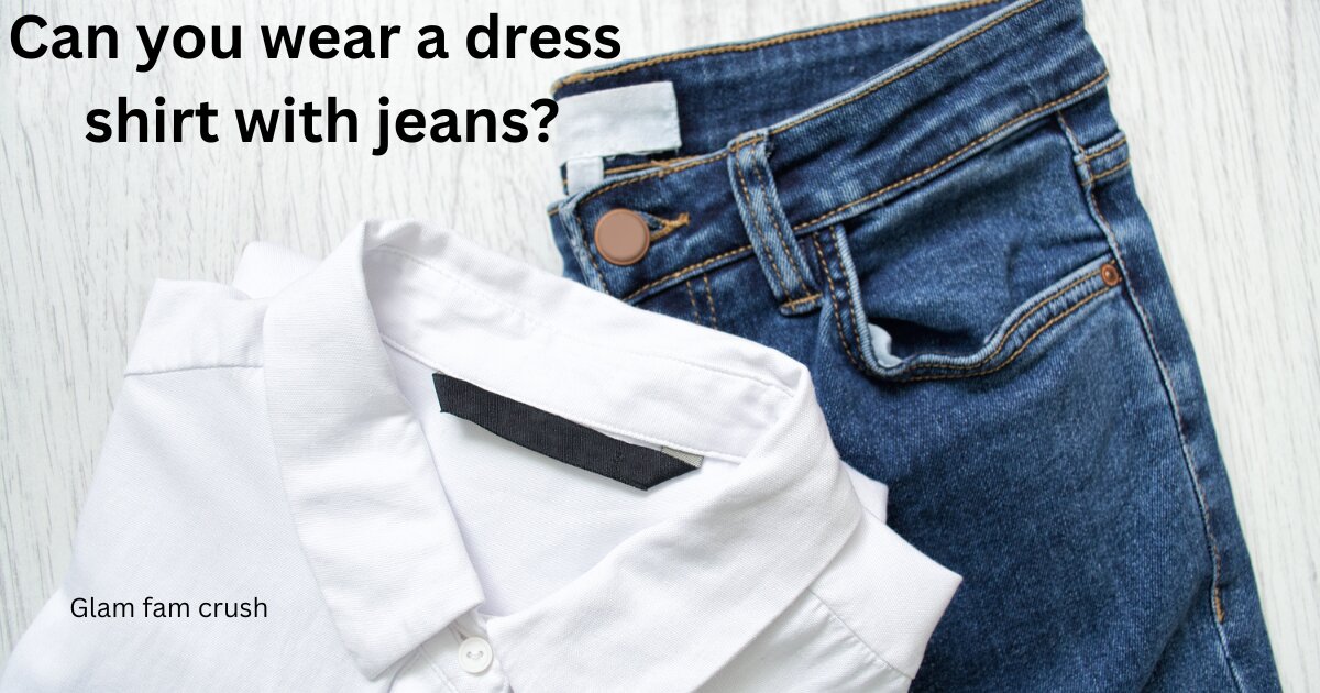 Can you wear a dress shirt with jeans?