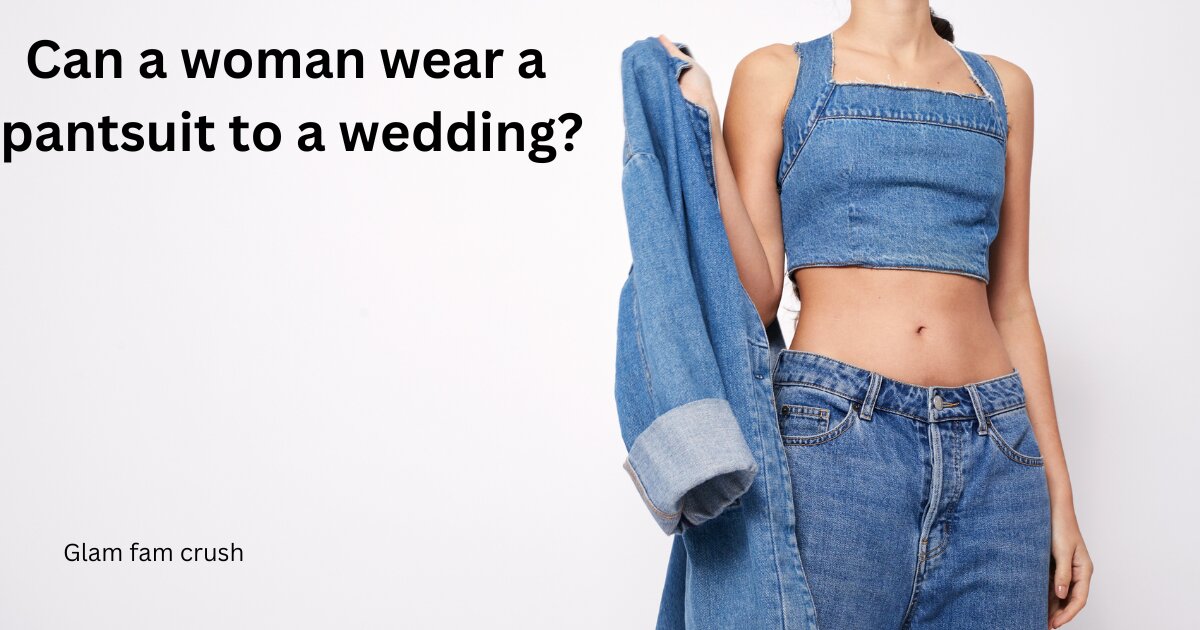 Can a woman wear a pantsuit to a wedding?